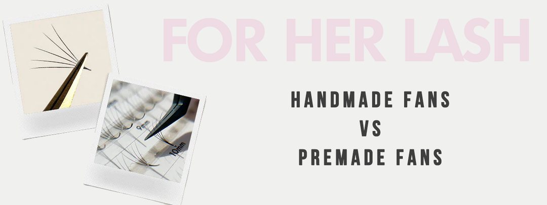 Volume Lashes and the Great Debate: Are Handmade Fans or Premade Fans the Superior Choice?