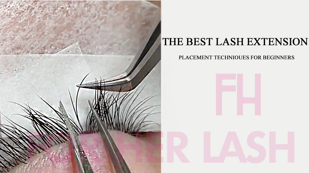 The Best Lash Extension Placement Techniques for Beginners